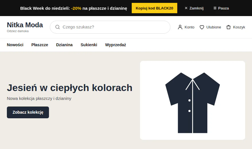 Sklep Nitka Moda w Storefront: czarny pasek „Black Week do niedzieli: -20% na płaszcze i dzianinę” z żółtym przyciskiem Kopiuj kod BLACK20, Zamknij i Pauza, poniżej nagłówek sklepu i baner kolekcji.